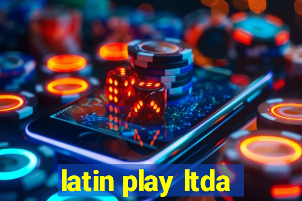 latin play ltda